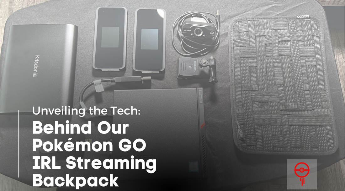 Unveiling the Tech: Behind Our Pokémon GO IRL Streaming Backpack